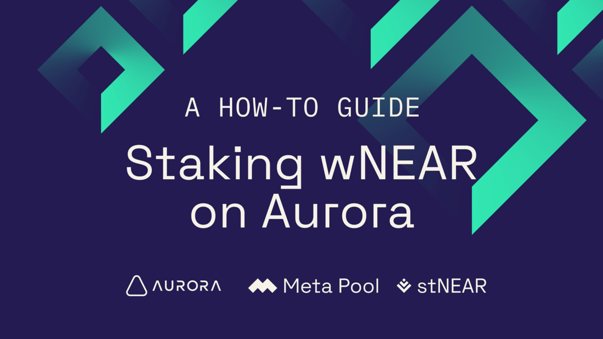 Staking wNEAR on Aurora a how to guide