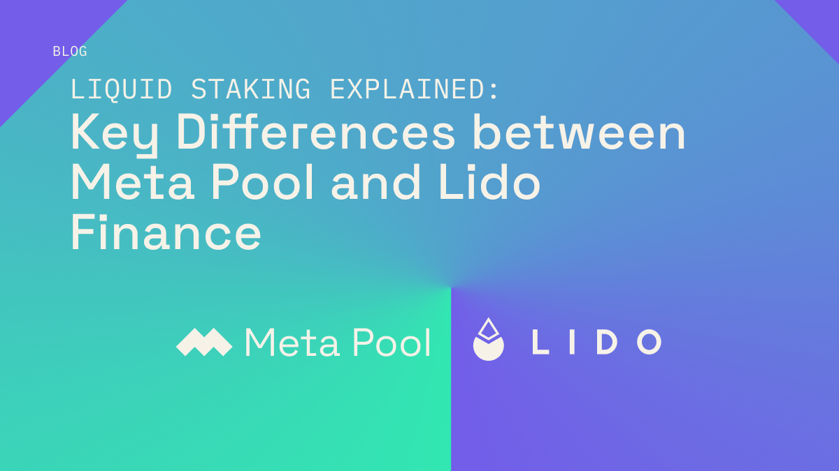 Liquid Staking: Differences between Meta Pool and Lido Finance