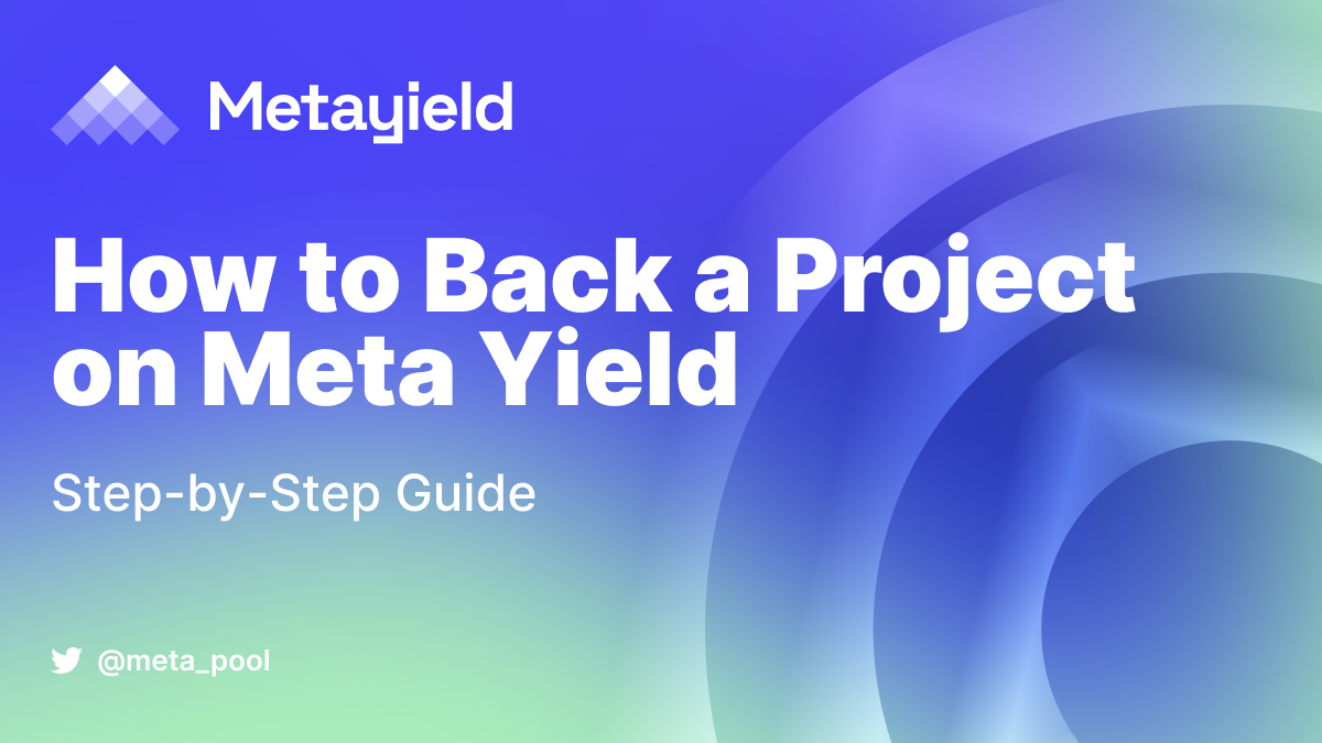How to Back a Project on Meta Yield: Step-by-Step Guide