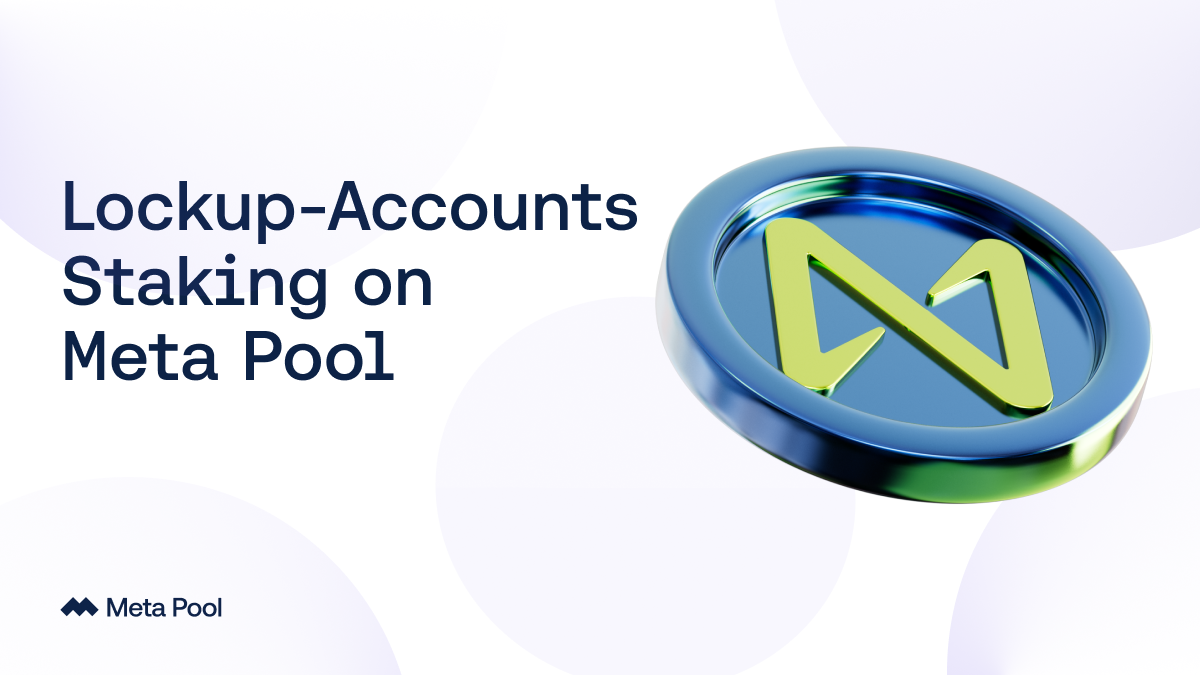 Staking for Lockup-Accounts Just Got More Exciting with Meta Pool!