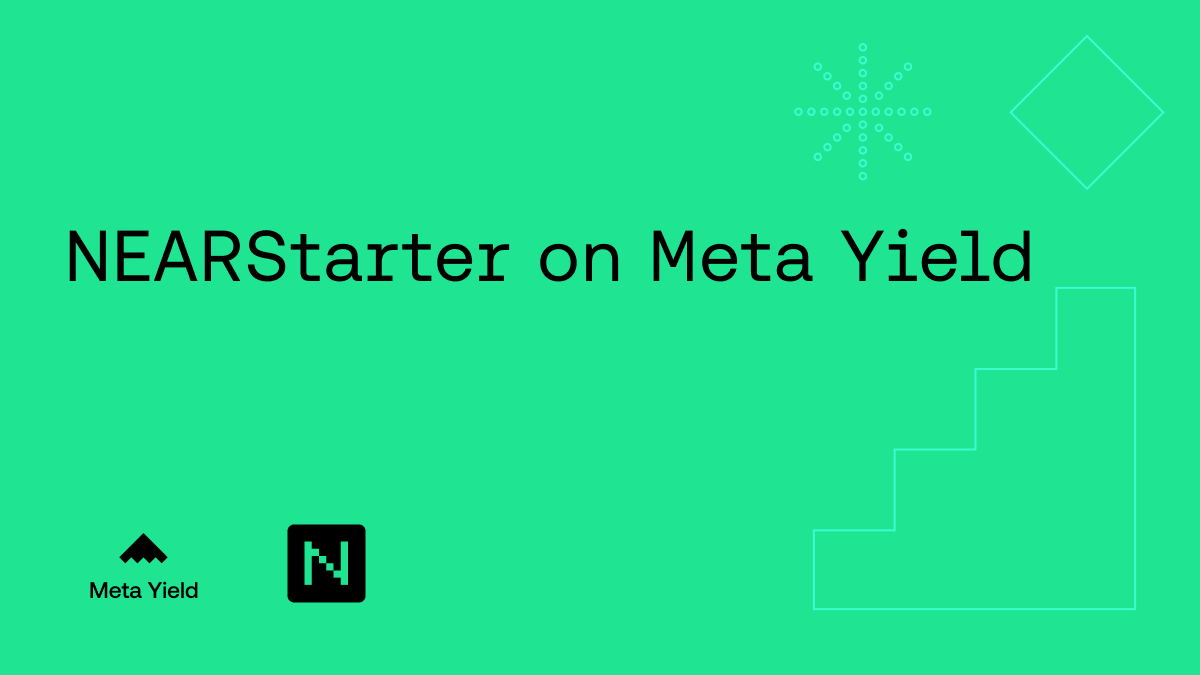 NEARStarter now on Meta Yield Launchpad