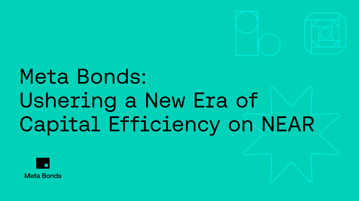 Meta Bonds: Ushering a New Era of Capital Efficiency on NEAR