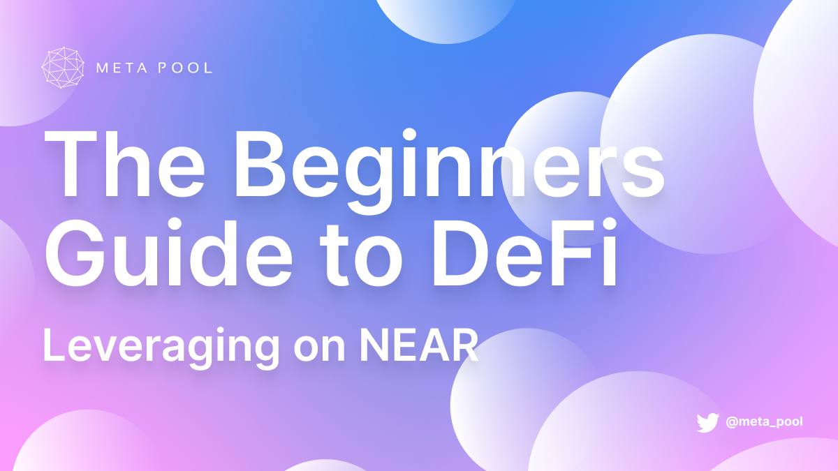 The Beginners Guide to DeFi: Leveraging on NEAR