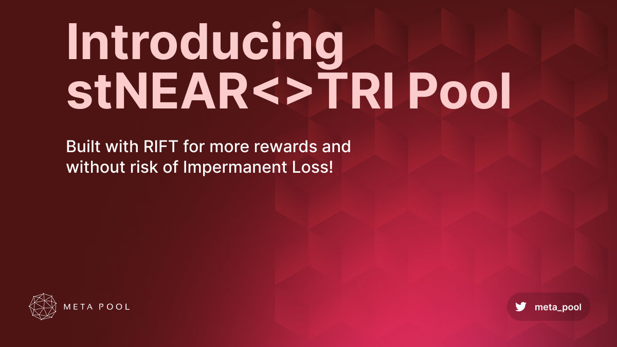 Trisolaris and Meta Pool Launch stNEAR:TRI Liquidity Pool Built with RIFT