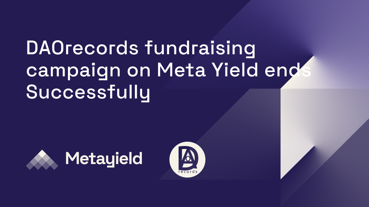 DAOrecords Fundraising Campaign on Meta Yield Ends Successfully