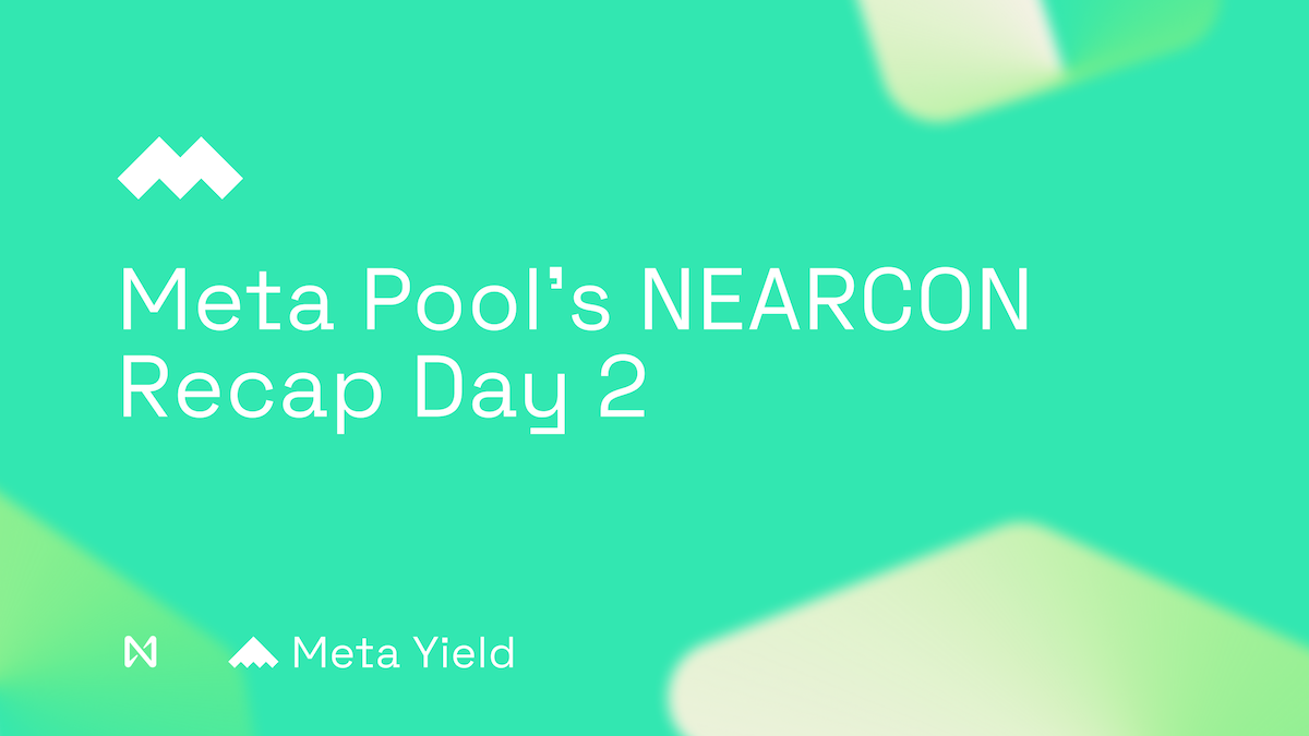 NEARCON 2022 - Day #2 Meta Pool’s Recap