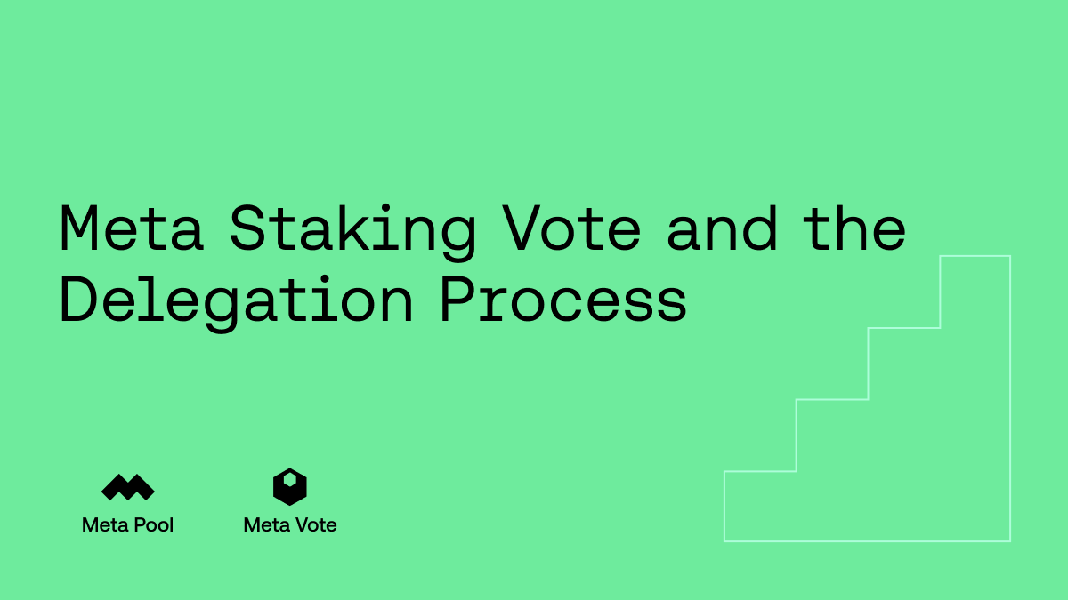 Meta Staking Vote and the Delegation Process