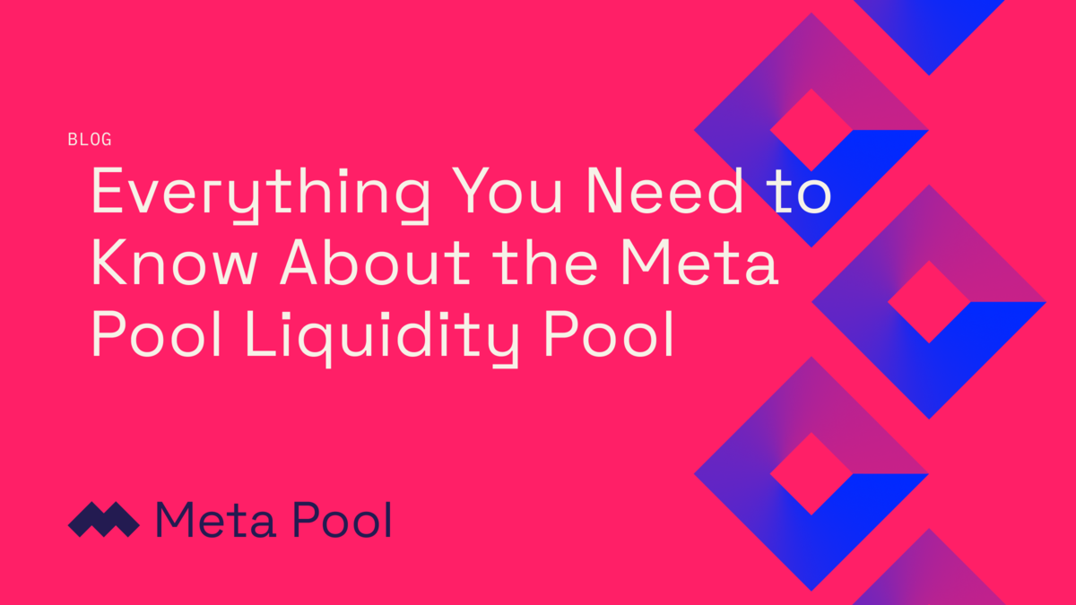 Everything you Need to Know about the Meta Pool Liquidity Pool